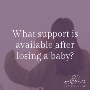 What Support is Available after Losing a Baby?